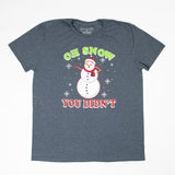 Men's Holiday Oh Snow You Didn't Gray T-Shirt